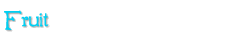 Fruit